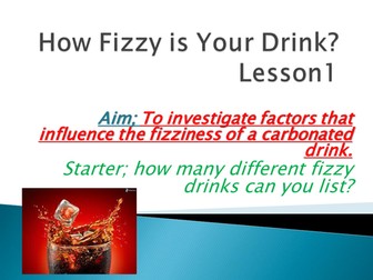 Year 7 Transition Project (3 lessons) How Fizzy is Your Drink?