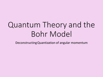 Quantum Theory and The Bohr Model
