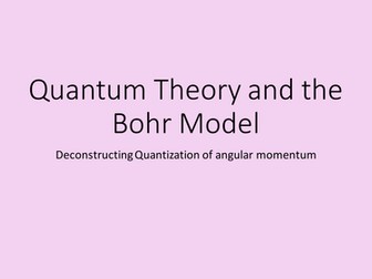 Quantum Theory and The Bohr Model