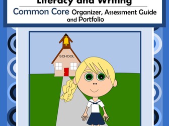 Common Core Organizer, Assessment Guide & Portfolio 1st Grade Literacy & Writing