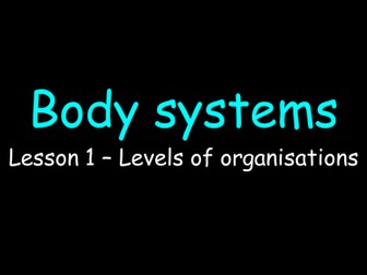 B1.2 Structure & function of body systems. Activate - Whole unit.