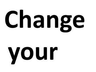 Change your words, change your mindset Display