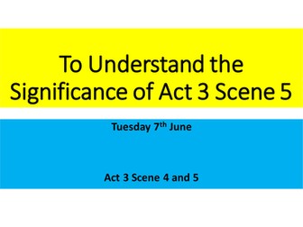 AQA Romeo and Juliet- Act 3 Scenes 4 and 5