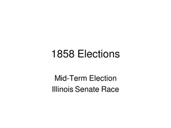 1858 Election- Lincoln Douglas