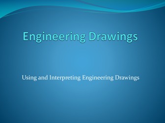 Engineering Drawings - Using and Interpreting Engineering Drawings