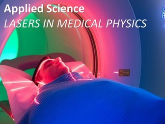 BTEC/GCE Applied Science - Lasers in Medical Physics