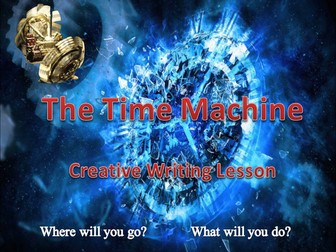 The Time Machine - Fun One-Off Creative Writing Lesson
