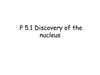 KS4 Radioactivity - Discovery of the nucleus