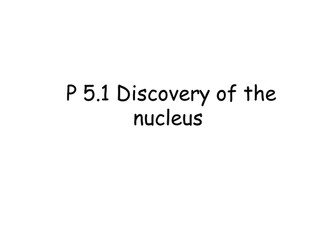KS4 Radioactivity - Discovery of the nucleus