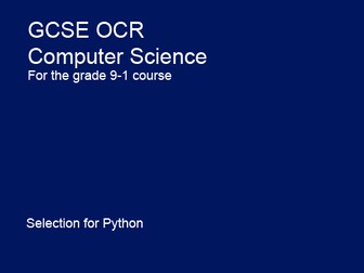 Selection - GCSE Computer Science OCR 9-1 Programming with Python