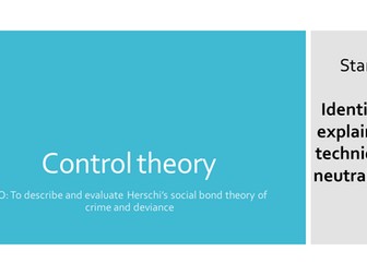 Lesson 7- Control theory- A Level sociology AQA, Crime and Deviance