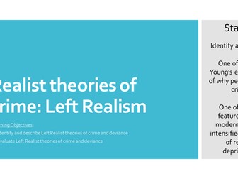 Lesson 14- Left Realism 2of2- A Level sociology AQA, Crime and Deviance