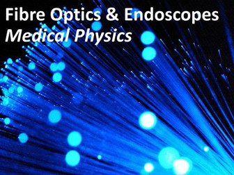 BTEC/GCE Applied Science - Fibre Optics & Endoscopy