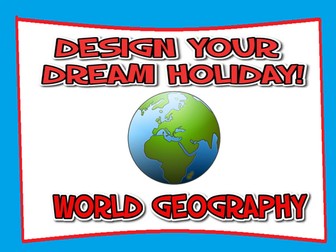 Plan your holiday activity - World Geography - Design your dream world holiday