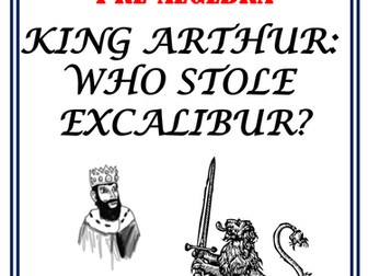 Pre-Algebra Activity: CSI Algebra Math - King Arthur: Who stole Excalibur?
