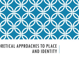 Changing Places - Theoretical Approaches to Place  and Identity