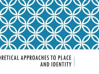 Changing Places - Theoretical Approaches to Place  and Identity