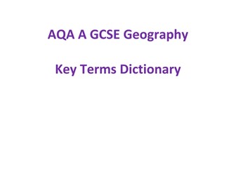 AQA A GCSE GEOGRAPHY - Key Terms Dictionary