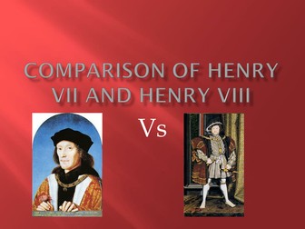 Comparison of Henry VII and Hnery VIII