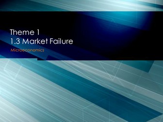 Edexcel A Theme 1 1.3 Market Failure