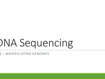 6.3 Manipulating Genomes Lesson 1 - DNA Sequencing - OCR A Level Biology