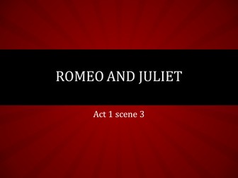 Romeo and Juliet Act 1 scene 3
