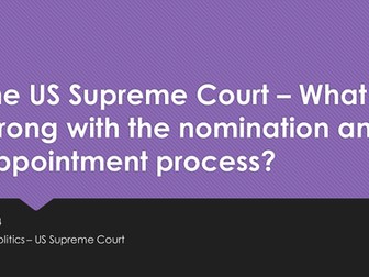 What is wrong with the Nomination and Appointment Process to the US Supreme Court