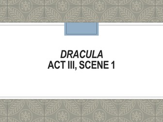 Dracula - the play adaptation by David Calcutt, Act 3
