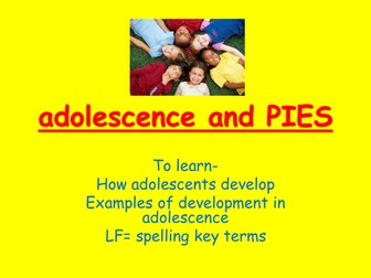 PIES in Adolescence, Puberty and reproduction in males and females