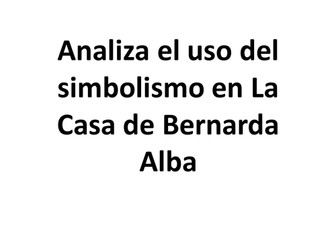 Los símbolos en La Casa de Bernarda Alba.