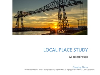 A Level Geography - Changing Places: Middlesbrough Place Study Booklet