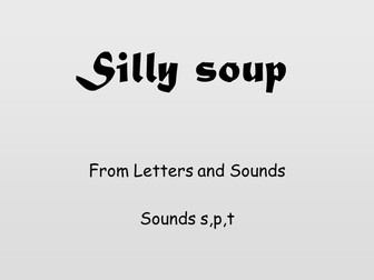 Silly soup - initial sounds: s, p, t