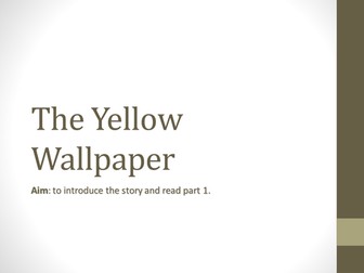 The Yellow Wallpaper - IGCSE World Literature - Presentation & worksheet