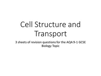 AQA NEW GCSE 9-1 Cell Structure and Transport Revision Sheets