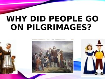 Why did people go on pilgrimages? ''Ppt'' KS 3 History.