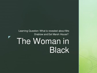 Lesson 11 - what is learnt about Eel Marsh house and Mrs Drablow