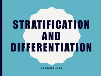 A2 Sociology- Stratification of Society