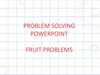Problem Solving Powerpoint - Fruit