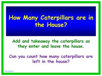 Counting Caterpillars in the house - adding one and taking one away