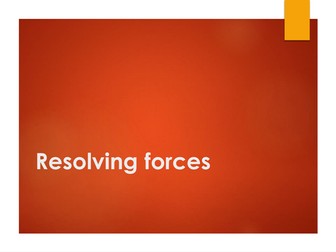 Resolving forces