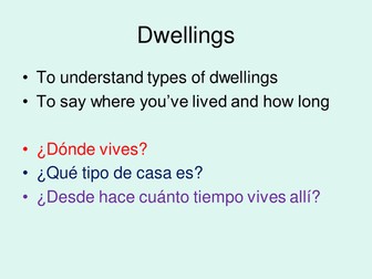 GCSE Spanish- house and dwelling types/How long you have lived somewhere