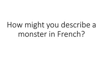 Three great French lessons about face parts, linked to describing a monster's face