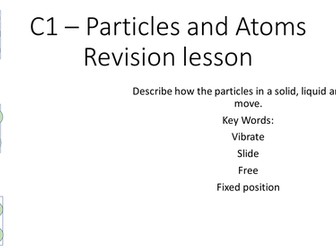 C1 Particles, Atoms and History of the Atom Revision