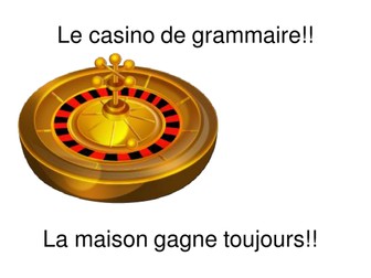 Grammar Practice - Casino de grammaire