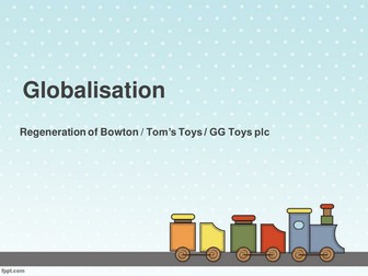 GLOBALISATION - OCR GCSE Business Studies J253 - A293 CS 2018 - Bowton, Tom's Toys, GG Toys plc