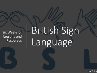 British Sign Language - Six Week Course (Suitable for KS1&2)