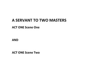 Scheme of Work " A Servant To Two Masters "Act 1 Scenes 1 and 2  - AQA  'A' Level  Drama and Theatre