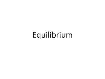 Equilibrium Intro (Ks4)