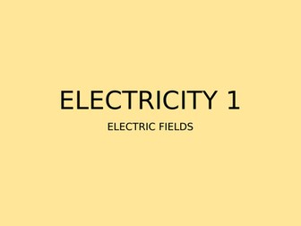 Electric fields and Electricity