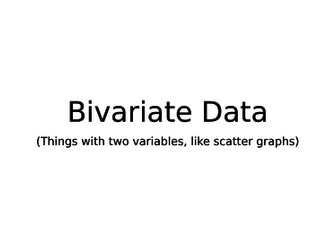 Bivariate Data - Lines of Regression and Scatter Graphs